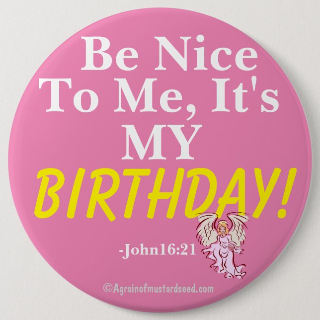 Seien Sie zu mir nett, den es mein GEBURTSTAG Button (Vorderseite)