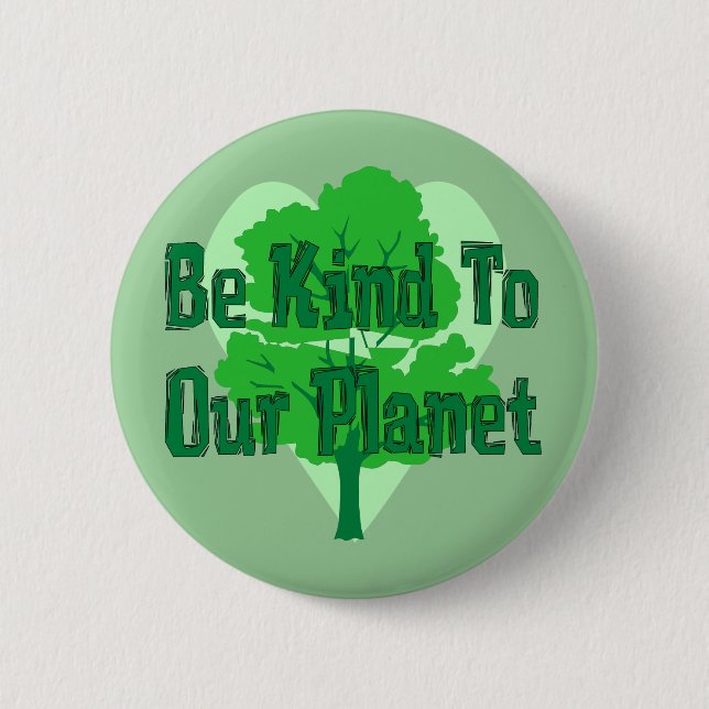 Seien Sie zu unserem Planeten nett Button (Vorderseite)
