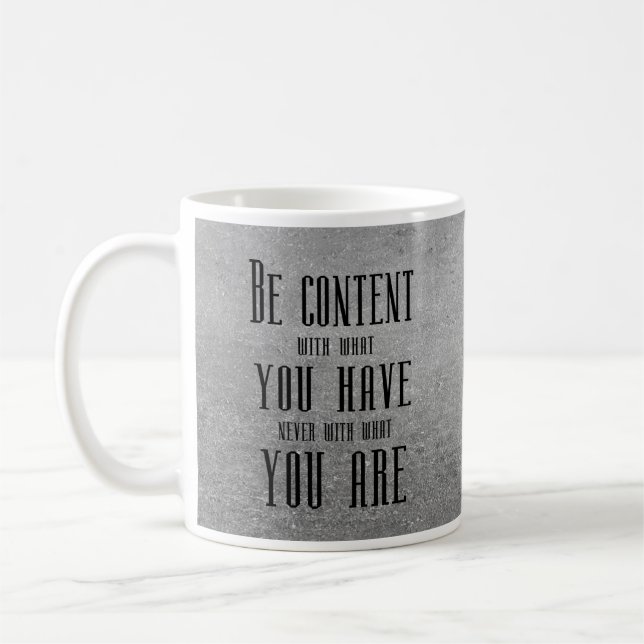 Seien Sie zufrieden mit dem, was Sie Kaffee-Tasse  Kaffeetasse (Links)