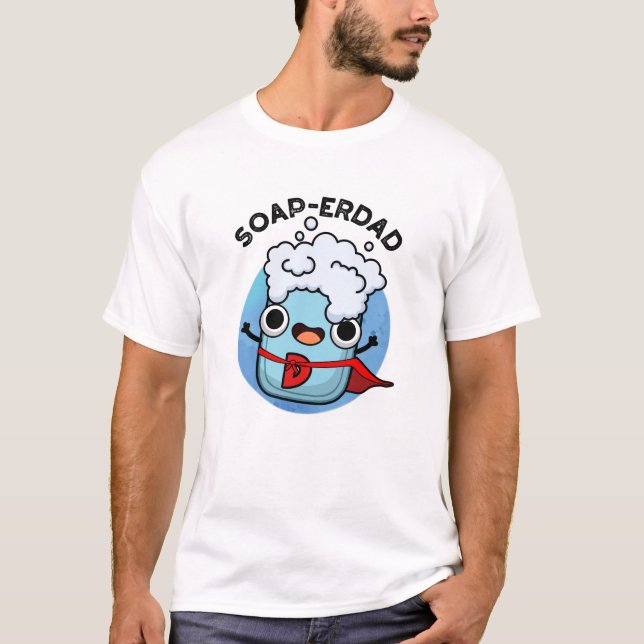 Seife erdad Funny seiap Vater Pun T-Shirt (Vorderseite)