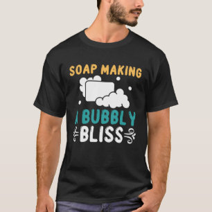 Seife machen Seife zu einem knackigen Seifenmacher T-Shirt