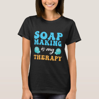 Seifenherstellung ist mein therapeutischer Seifenh T-Shirt