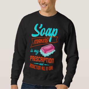 Seifenherstellung ist meine Verschreibung und Adop Sweatshirt