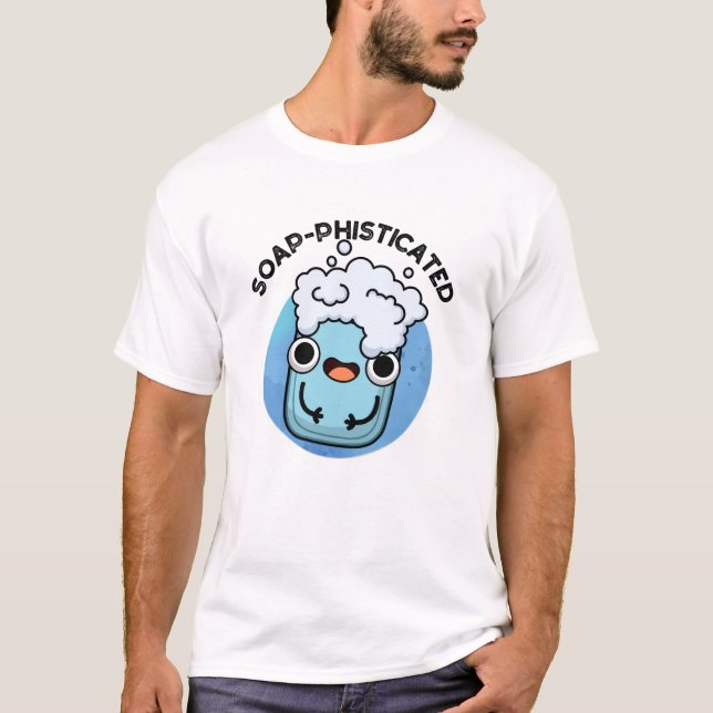 Seifenraffinierte Funny Soap Pun T-Shirt (Vorderseite)