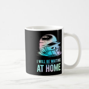 Seil Ich werde zu Hause auf dich warten Lustig Sof Kaffeetasse