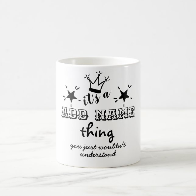 Sein A (ADD SURNAME), was Sie nicht verstehen würd Kaffeetasse (Mittel)