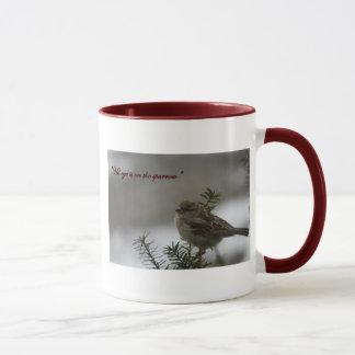 "Sein Auge ist auf dem Spatzen " Tasse