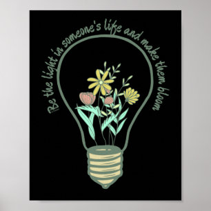 SEIN DAS LICHT IN JEMANDEM LEBEN... inspirierend. Poster