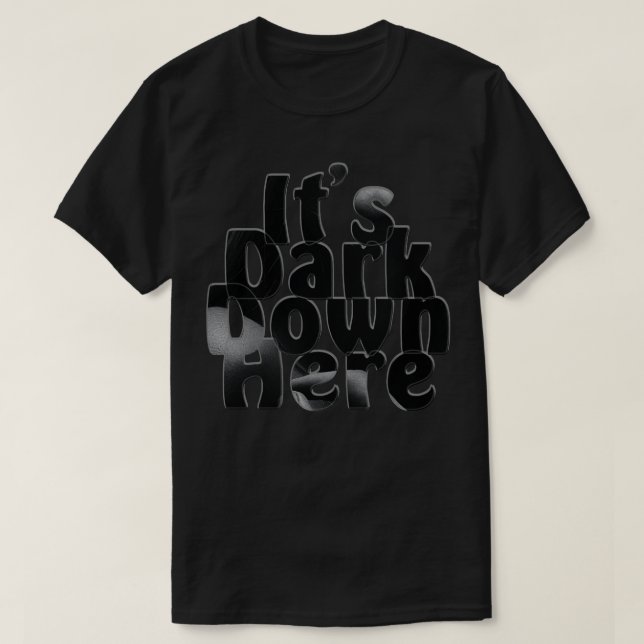 Sein Dunkel hier unten T-Shirt (Design vorne)