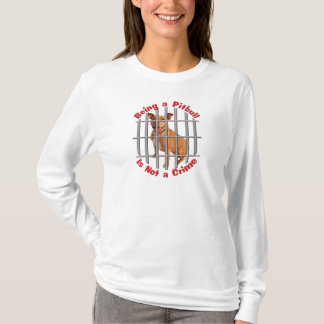 Sein ein Pitbull ist nicht ein Verbrechen T-Shirt