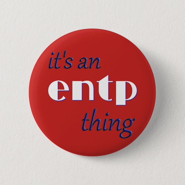 Sein eine ENTP Sache! MBTI Button (Vorderseite)