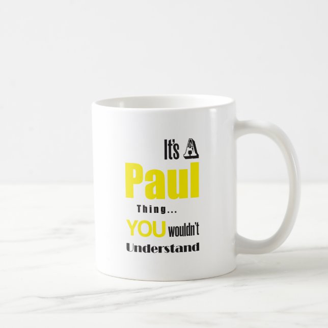 sein eine Paul-Sache, die Sie nicht verstehen Kaffeetasse (Rechts)