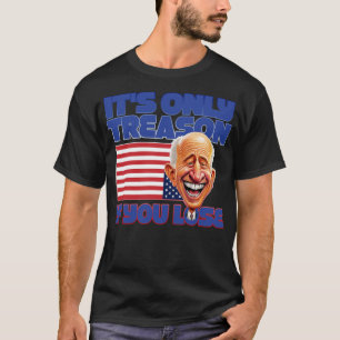 Sein einziger Verrat, wenn du 1 verlierst T-Shirt