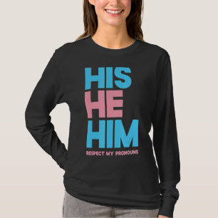 Sein Er respektiert meine Pronomen Transgender Lgb T-Shirt