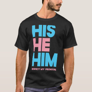 Sein Er respektiert meine Pronomen Transgender Lgb T-Shirt