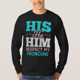 Sein Er respektiert meine Pronos Trans Men Transge T-Shirt