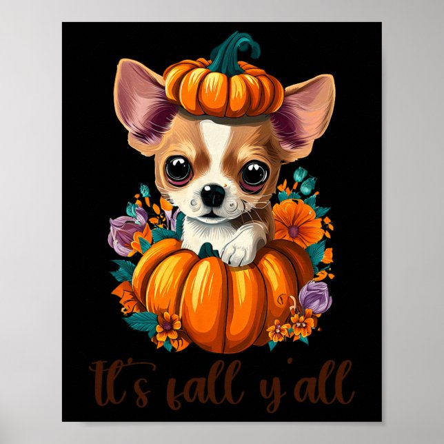 Sein Fall Y'all Niedlicher Floral Pumpkin Chihuahu Poster (Vorne)