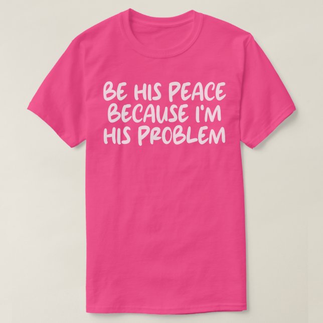 sein Frieden, weil er sein Problem 2 T-Shirt (Design vorne)