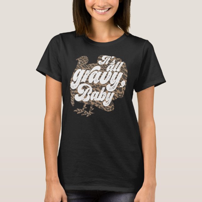 Sein ganz Gravy Baby Türkei Leopard Happy Thanksgi T-Shirt (Vorderseite)