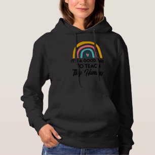 Sein guter Tag, um winzige Menschen zu unterrichte Hoodie