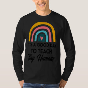Sein guter Tag, um winzige Menschen zu unterrichte T-Shirt