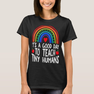 Sein guter Tag, um winzige Menschen zu unterrichte T-Shirt