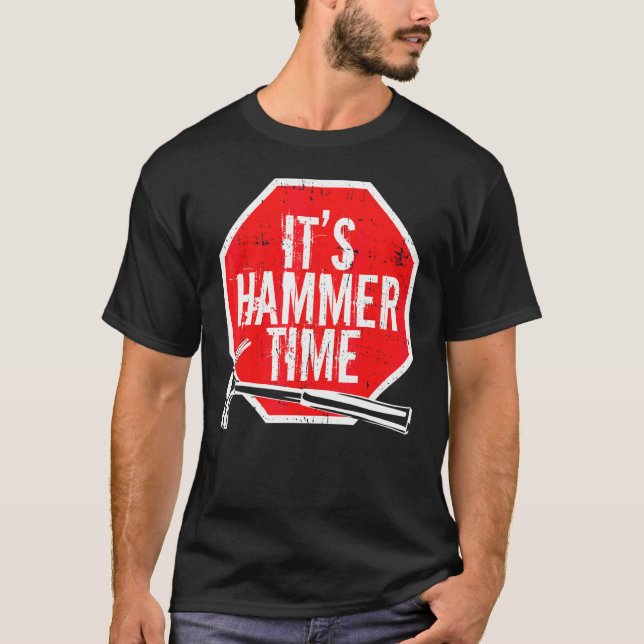 Sein Hammer Time Zimmermann oder Handwerker T-Shirt (Vorderseite)