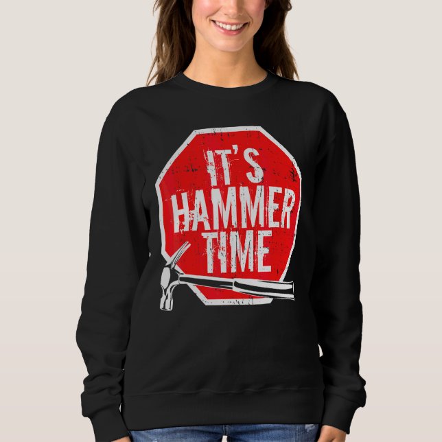 Sein Hammer-Zeitalter Zimmermann oder Handwerker Sweatshirt (Vorderseite)