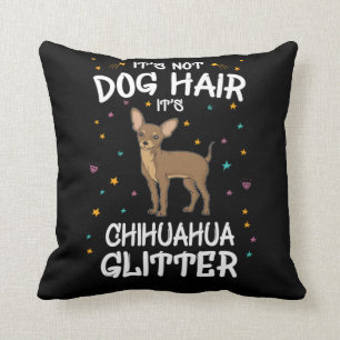 Sein Hund hat seinen Chihuahua-Glitzer nicht gefan Kissen