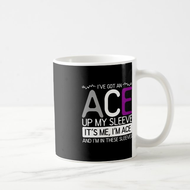 Sein Ich bin Ace und ich in diesen Sleeves Asexual Kaffeetasse (Rechts)
