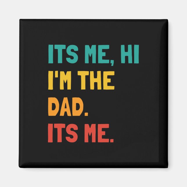 Sein Ich Hi I&# bin der Vater sein Mann Daddy Fun Magnet (Vorne)