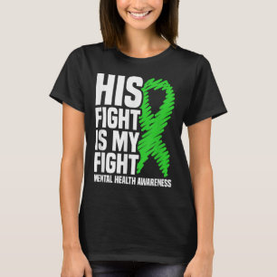 Sein Kampf gegen die psychische Gesundheit der grü T-Shirt