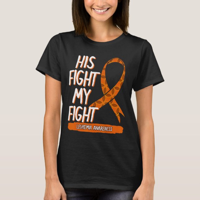 Sein Kampf gegen meine Leukämie Bewusstsein Orange T-Shirt (Vorderseite)