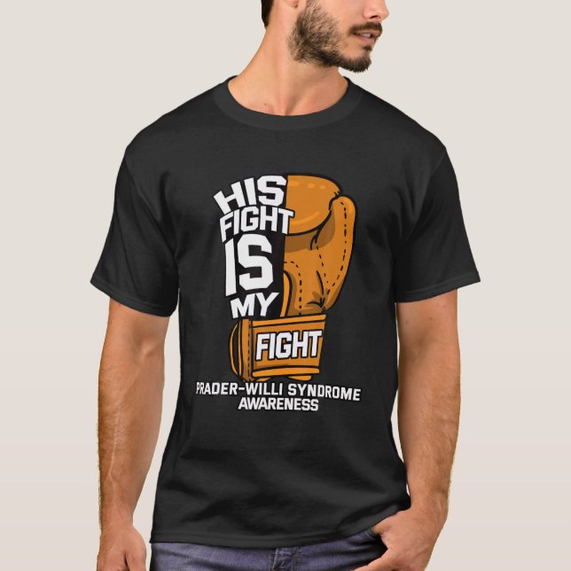 Sein Kampf ist der Prader-Willi Syndro aus meinem  T-Shirt (Vorderseite)