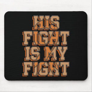 Sein Kampf ist mein Kampf Blutkrebs Leukämie Bewus Mousepad