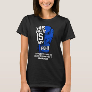 Sein Kampf ist mein Kampf gegen die Hypomyelinisie T-Shirt