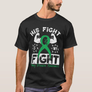 Sein Kampf ist mein Kampf gegen die Nierenerkranku T-Shirt