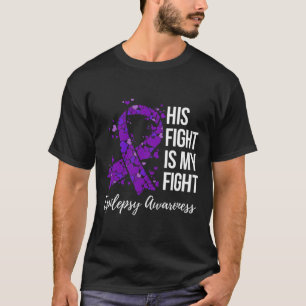 Sein Kampf ist mein Kampf gegen Epilepsie Bewussts T-Shirt