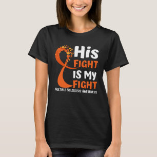 Sein Kampf ist mein Kampf gegen Multiple Sklerose  T-Shirt