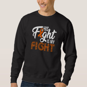 Sein Kampf ist mein Kampf gegen Multipler Sklerose Sweatshirt