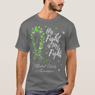 Sein Kampf ist mein Kampf gegen psychische Gesundh T-Shirt