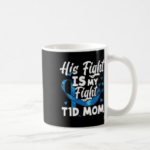 Sein Kampf ist mein Kampf gegen T1d Mama Diabetes Kaffeetasse