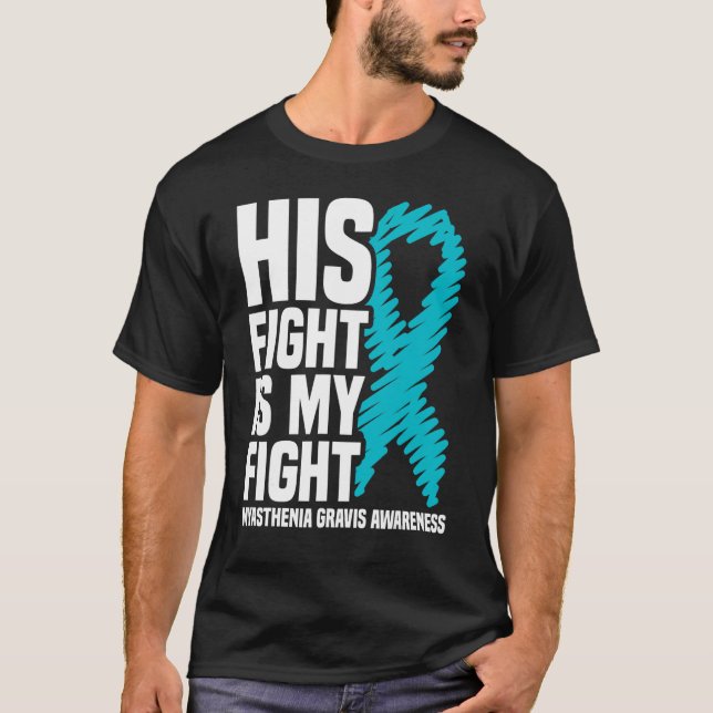 Sein Kampf ist mein Kampf Myasthenia Gravis Bewuss T-Shirt (Vorderseite)