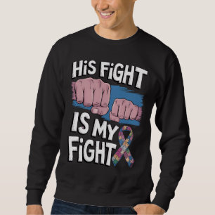 Sein Kampf ist meine Unterstützung Autismus Bewuss Sweatshirt