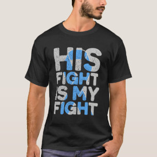 Sein Kampf ist meine Unterstützung für den Kampf g T-Shirt