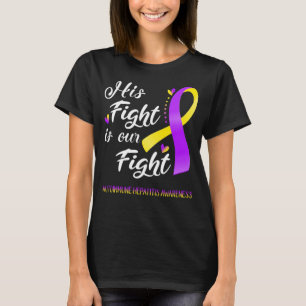 Sein Kampf ist unser Kampf gegen Autoimmunhepatiti T-Shirt