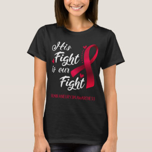 Sein Kampf ist unser Kampf gegen Gehirnaneurysma B T-Shirt