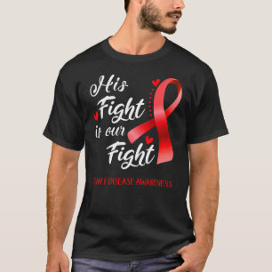 Sein Kampf ist unser Kampf gegen Herzkrankheiten B T-Shirt