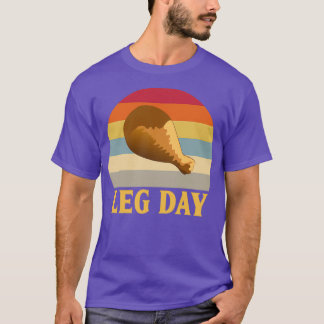 Sein Leg Day Funny Turkey Leg Drumstick Gymnastik- T-Shirt