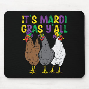 Sein Mardi Gras Yall 3 Chickens Funny Bauer Men Wo Mousepad